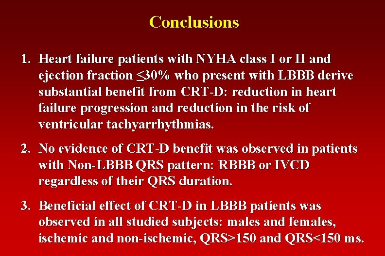 Conclusions 1. Heart failure patients with NYHA class I or II and ejection fraction