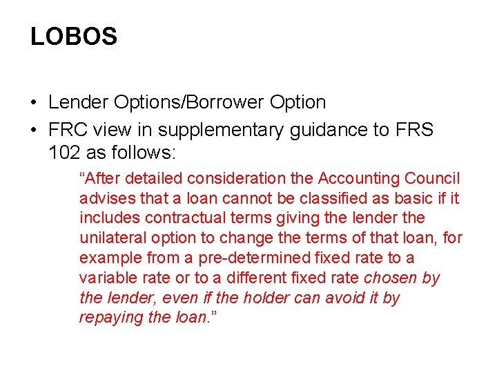 LOBOS • Lender Options/Borrower Option • FRC view in supplementary guidance to FRS 102