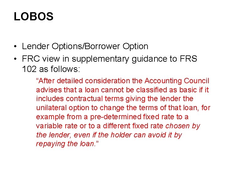 LOBOS • Lender Options/Borrower Option • FRC view in supplementary guidance to FRS 102