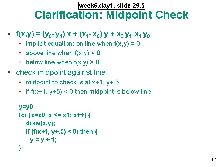 week 6. day 1, slide 29. 5 Clarification: Midpoint Check • f(x, y) =