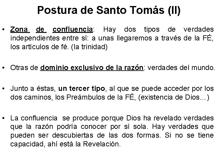 Postura de Santo Tomás (II) • Zona de confluencia: Hay dos tipos de verdades