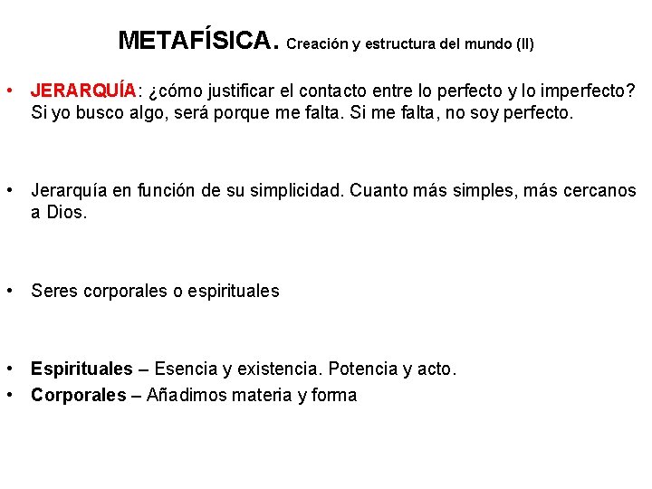 METAFÍSICA. Creación y estructura del mundo (II) • JERARQUÍA: ¿cómo justificar el contacto entre
