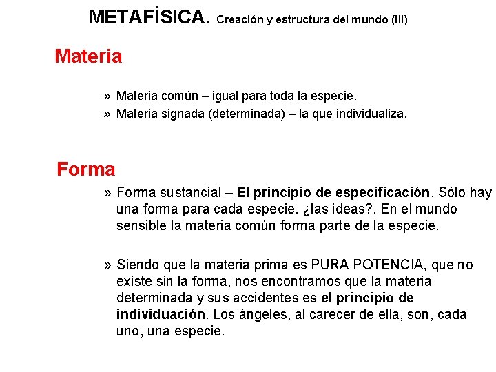 METAFÍSICA. Creación y estructura del mundo (III) Materia » Materia común – igual para