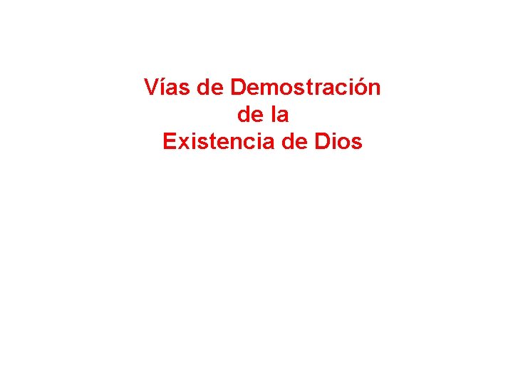 Vías de Demostración de la Existencia de Dios 