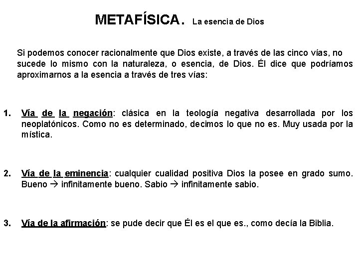 METAFÍSICA. La esencia de Dios Si podemos conocer racionalmente que Dios existe, a través