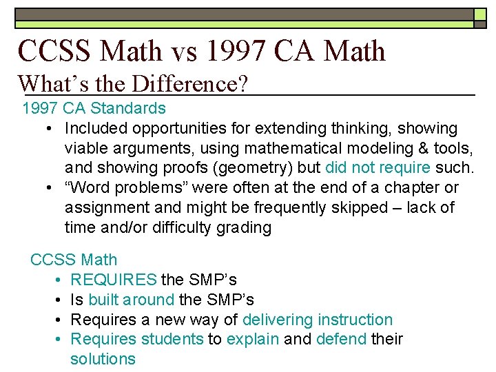 CCSS Math vs 1997 CA Math What’s the Difference? 1997 CA Standards • Included