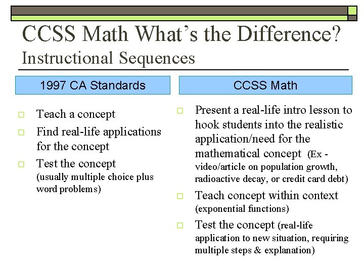 CCSS Math What’s the Difference? Instructional Sequences CCSS Math 1997 CA Standards o o