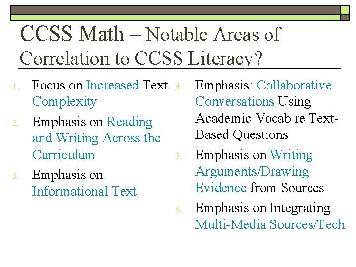 CCSS Math – Notable Areas of Correlation to CCSS Literacy? 1. 2. 3. Focus