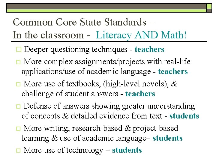 Common Core State Standards – In the classroom - Literacy AND Math! Deeper questioning