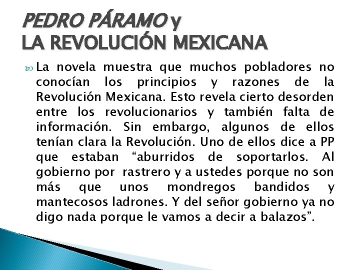 PEDRO PÁRAMO y LA REVOLUCIÓN MEXICANA La novela muestra que muchos pobladores no conocían
