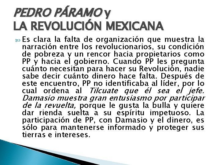 PEDRO PÁRAMO y LA REVOLUCIÓN MEXICANA Es clara la falta de organización que muestra