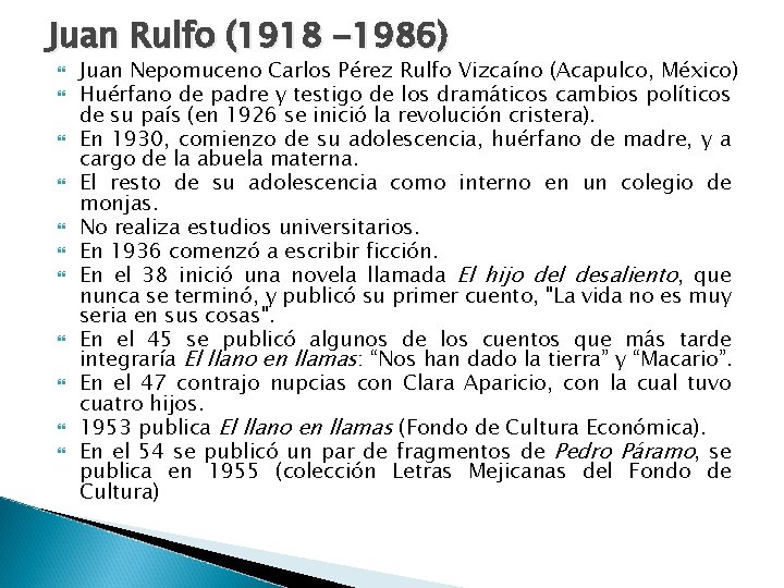 Juan Rulfo (1918 -1986) Juan Nepomuceno Carlos Pérez Rulfo Vizcaíno (Acapulco, México) Huérfano de