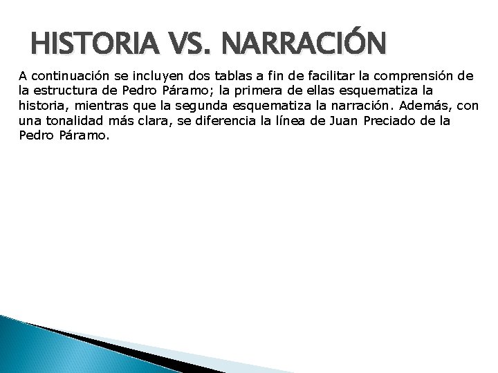 HISTORIA VS. NARRACIÓN A continuación se incluyen dos tablas a fin de facilitar la