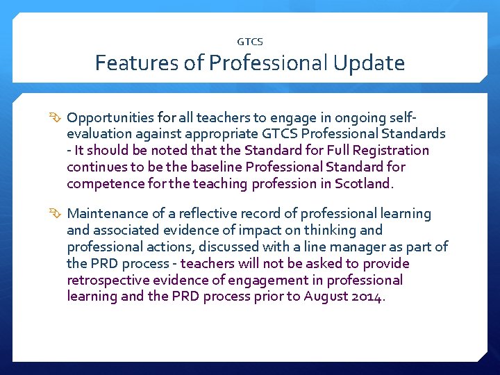 GTCS Features of Professional Update Opportunities for all teachers to engage in ongoing self-