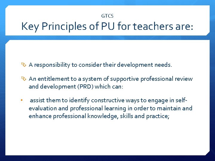 GTCS Key Principles of PU for teachers are: A responsibility to consider their development
