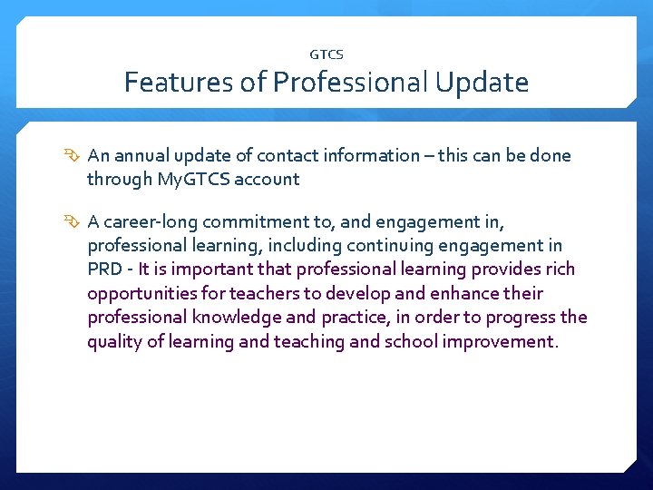 GTCS Features of Professional Update An annual update of contact information – this can
