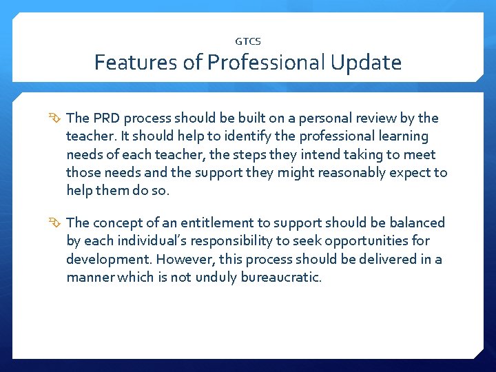 GTCS Features of Professional Update The PRD process should be built on a personal