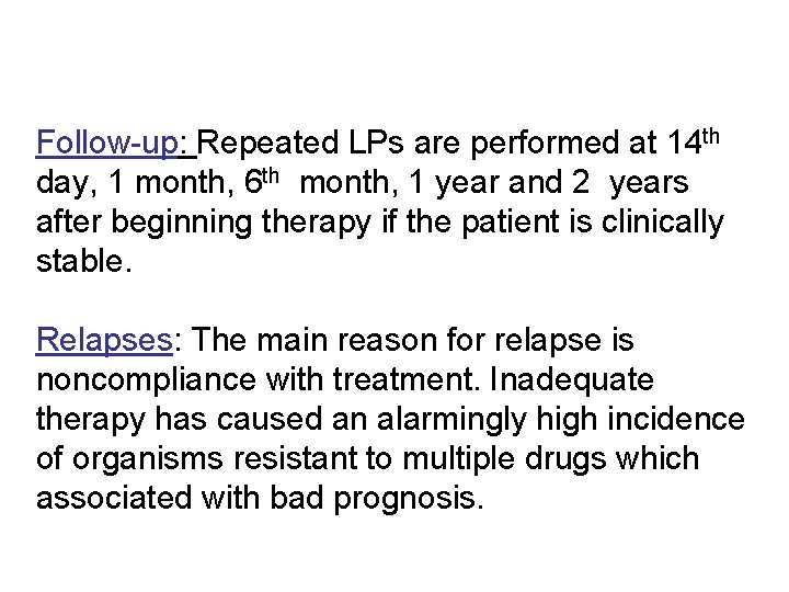 Follow-up: Repeated LPs are performed at 14 th day, 1 month, 6 th month, Follow-up: Repeated LPs are performed at 14 th day, 1 month, 6 th month,