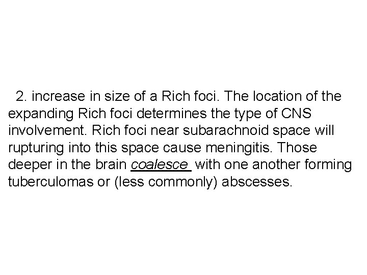 2. increase in size of a Rich foci. The location of the expanding Rich 2. increase in size of a Rich foci. The location of the expanding Rich