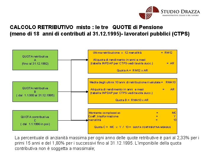 CALCOLO RETRIBUTIVO misto : le tre QUOTE di Pensione (meno di 18 anni di