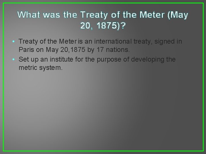 What was the Treaty of the Meter (May 20, 1875)? • Treaty of the