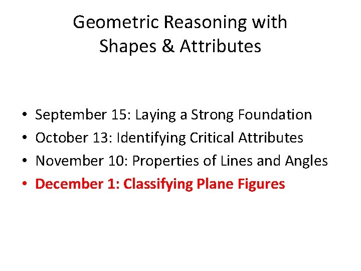 Geometric Reasoning with Shapes & Attributes • • September 15: Laying a Strong Foundation