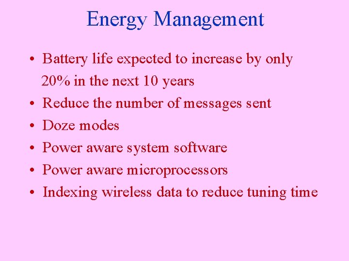 Energy Management • Battery life expected to increase by only 20% in the next