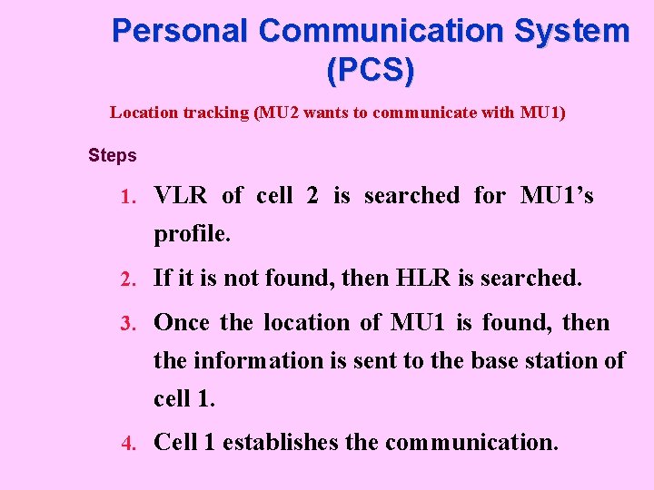 Personal Communication System (PCS) Location tracking (MU 2 wants to communicate with MU 1)
