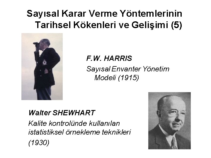 Sayısal Karar Verme Yöntemlerinin Tarihsel Kökenleri ve Gelişimi (5) F. W. HARRIS Sayısal Envanter