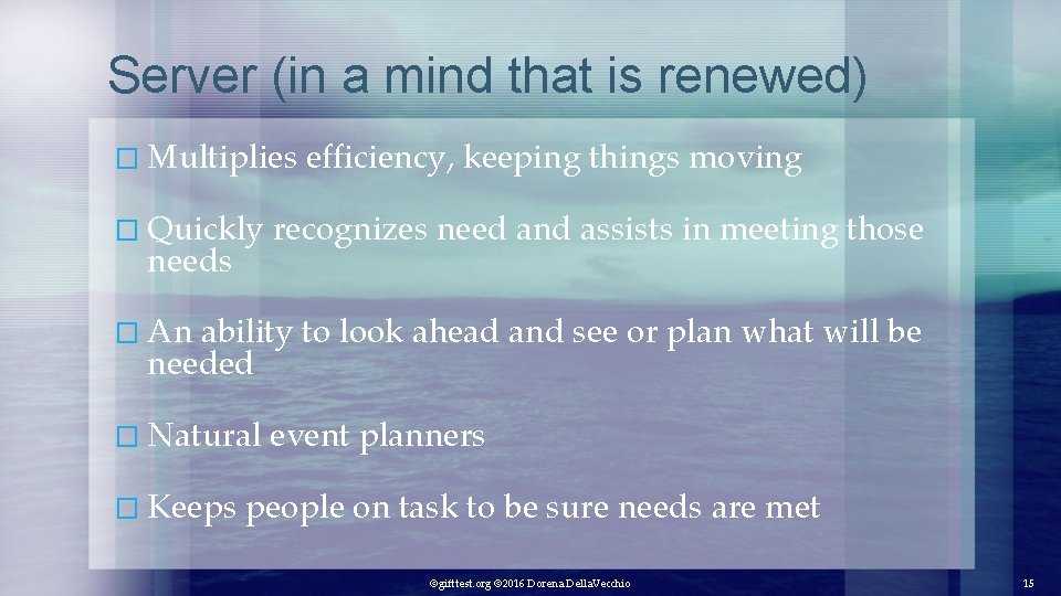 Server (in a mind that is renewed) � Multiplies � Quickly needs efficiency, keeping