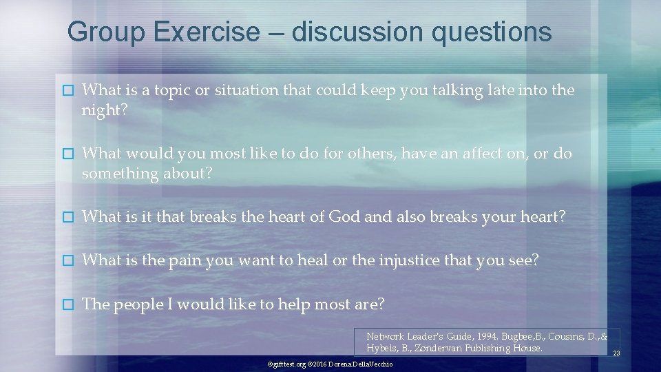 Group Exercise – discussion questions � What is a topic or situation that could
