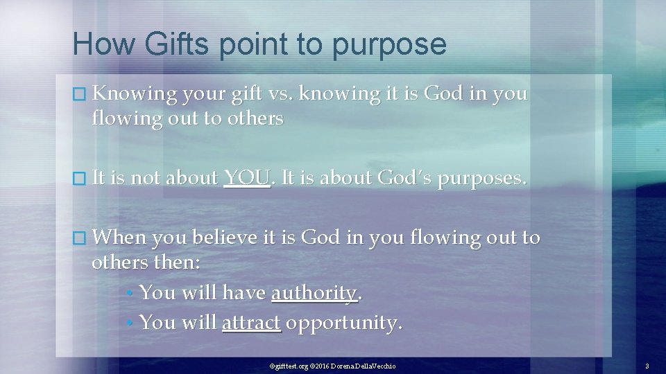 How Gifts point to purpose � Knowing your gift vs. knowing it is God