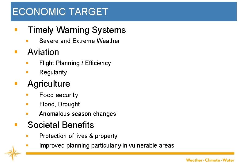 ECONOMIC TARGET § Timely Warning Systems § § Aviation § § § Flight Planning