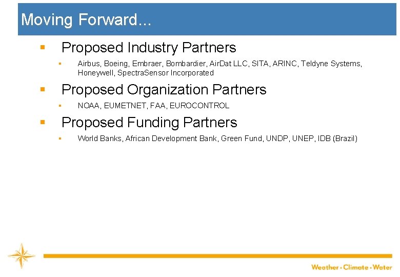 Moving Forward. . . § Proposed Industry Partners § § Proposed Organization Partners §