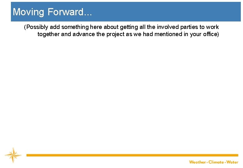 Moving Forward. . . (Possibly add something here about getting all the involved parties