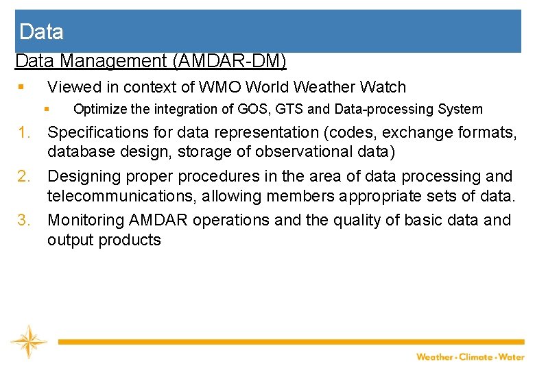 Data Management (AMDAR-DM) § Viewed in context of WMO World Weather Watch § Optimize