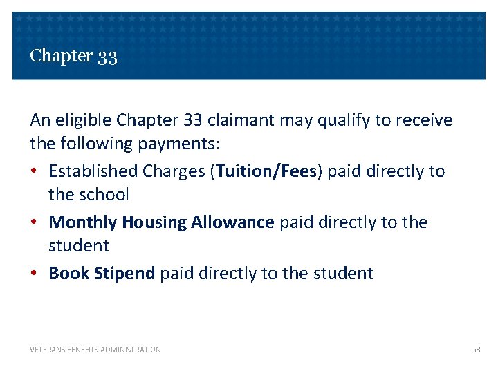 Chapter 33 An eligible Chapter 33 claimant may qualify to receive the following payments: