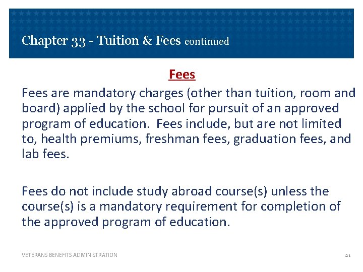 Chapter 33 - Tuition & Fees continued Fees are mandatory charges (other than tuition,