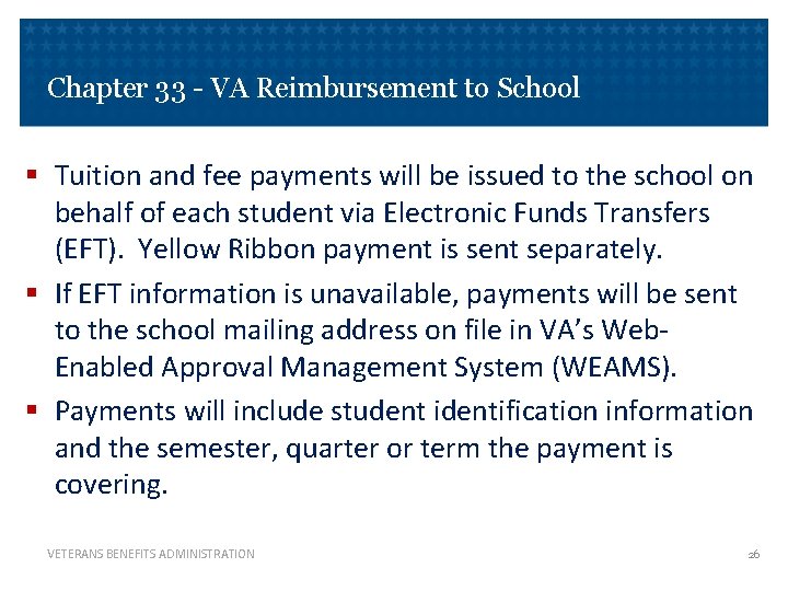 Chapter 33 - VA Reimbursement to School § Tuition and fee payments will be