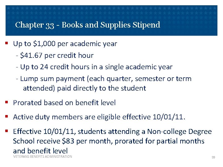 Chapter 33 - Books and Supplies Stipend § Up to $1, 000 per academic