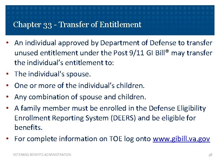 Chapter 33 - Transfer of Entitlement • An individual approved by Department of Defense