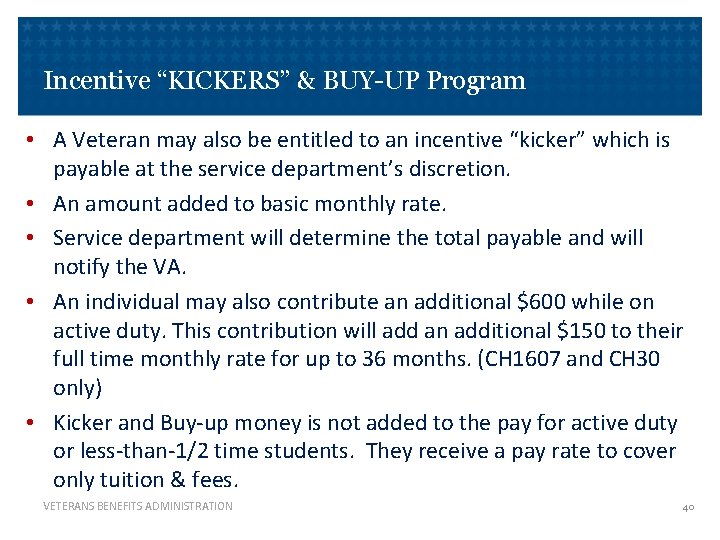 Incentive “KICKERS” & BUY-UP Program • A Veteran may also be entitled to an