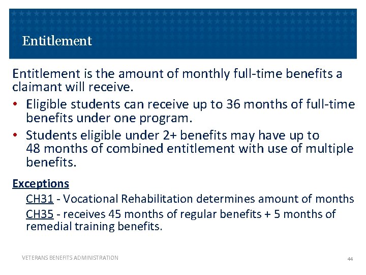 Entitlement is the amount of monthly full-time benefits a claimant will receive. • Eligible