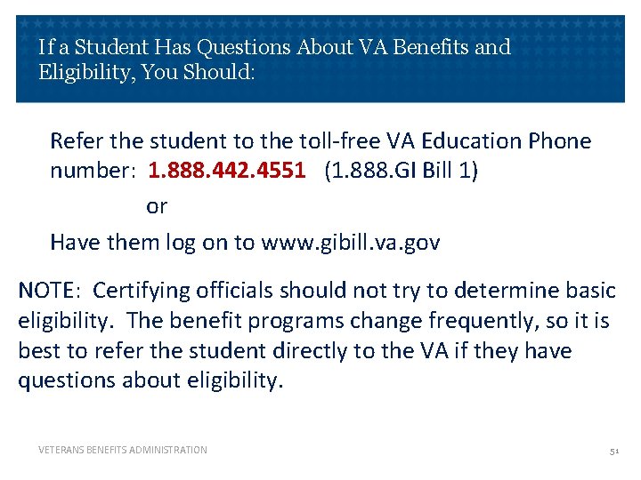 If a Student Has Questions About VA Benefits and Eligibility, You Should: Refer the