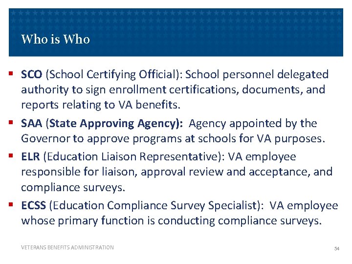 Who is Who § SCO (School Certifying Official): School personnel delegated authority to sign