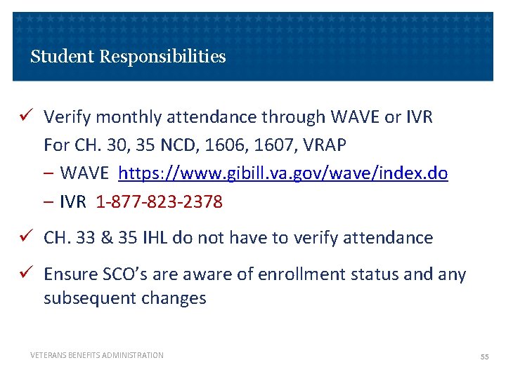Student Responsibilities ü Verify monthly attendance through WAVE or IVR For CH. 30, 35