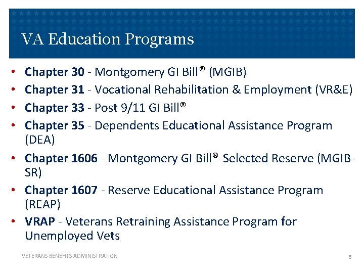 VA Education Programs Chapter 30 - Montgomery GI Bill® (MGIB) Chapter 31 - Vocational