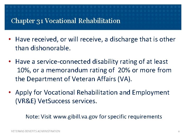 Chapter 31 Vocational Rehabilitation • Have received, or will receive, a discharge that is