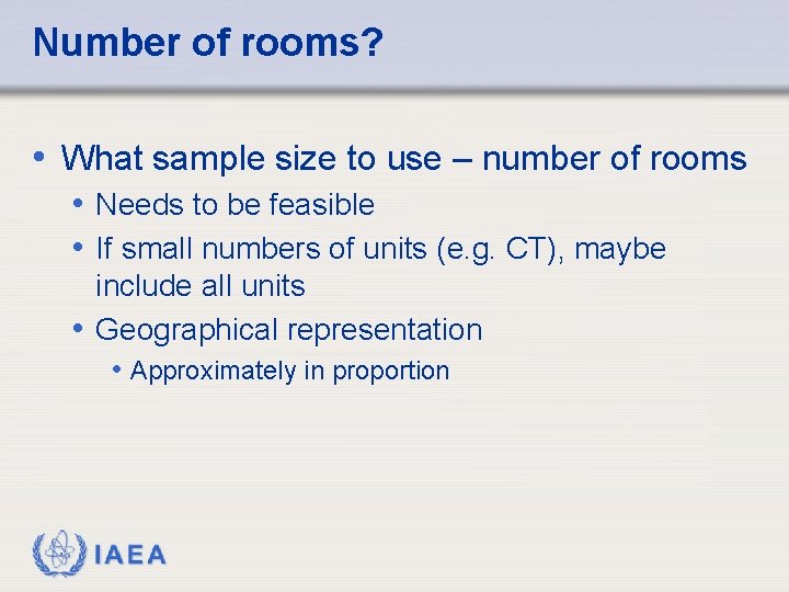 Number of rooms? • What sample size to use – number of rooms •