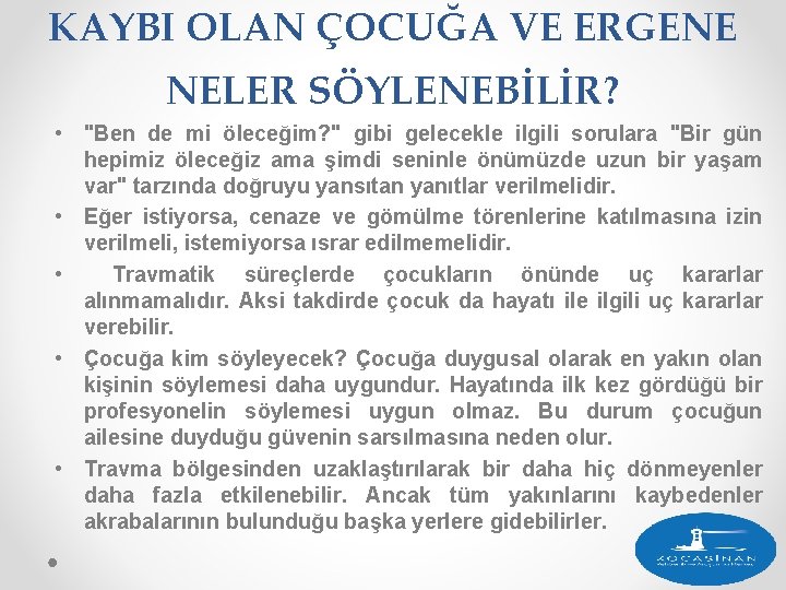 KAYBI OLAN ÇOCUĞA VE ERGENE NELER SÖYLENEBİLİR? • "Ben de mi öleceğim? " gibi